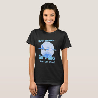 Serving Galt's Gulch - ontmoet je daar? T-shirt