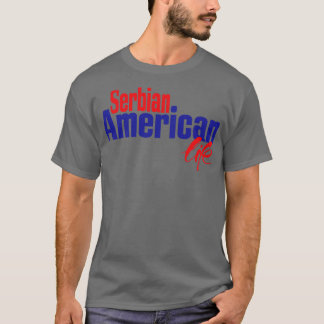 Servisch Amerikaans leven T-shirt