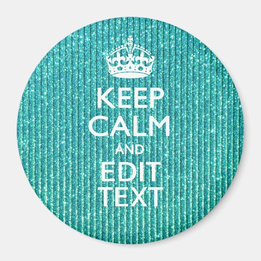 Sestive Keep Calm have Jouw tekst Turquoise Magneet (Voorkant)