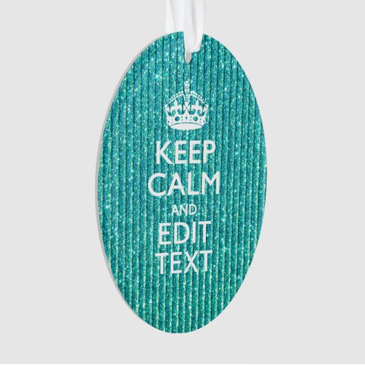 Sestive Keep Calm have Jouw tekst Turquoise Ornament (voorkant)