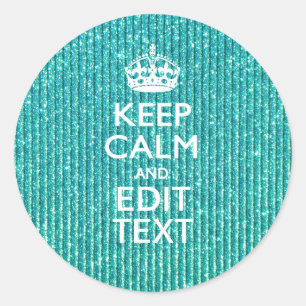 Sestive Keep Calm have Jouw tekst Turquoise Ronde Sticker