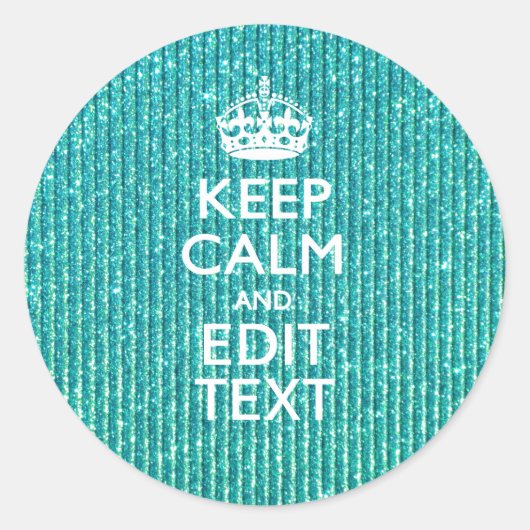 Sestive Keep Calm have Jouw tekst Turquoise Ronde Sticker (Voorkant)