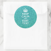 Sestive Keep Calm have Jouw tekst Turquoise Ronde Sticker (Tas)