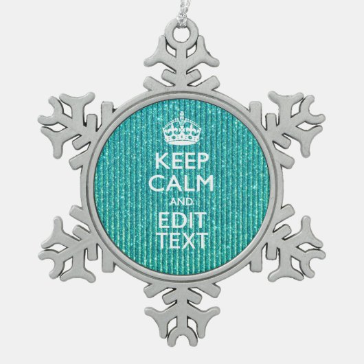Sestive Keep Calm have Jouw tekst Turquoise Tin Sneeuwvlok Ornament (Voorkant)