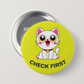 Set 2 - Cat PIN – "Check First" Ronde Button 7,6 Cm (Voorkant /achterkant)