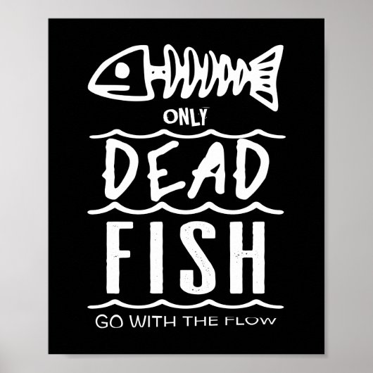 Seul Le Poisson Mort Va Avec Le Flux - Poster (Devant)