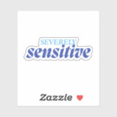 Severely Sensitive | Funny Anxiety Antisocial Blue Sticker (Vel)