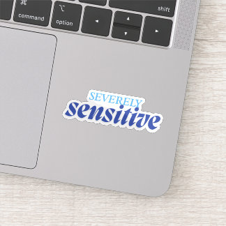 Severely Sensitive | Funny Anxiety Antisocial Blue Sticker