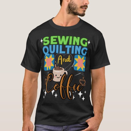 Sewing  Quilting Coffee - Sewer Quilters Novelty - T-shirt (Voorkant)