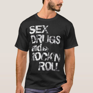 Sex Drugs en Rock'n Roll T-shirt