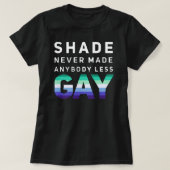 Shade heeft nog nooit iemand minder goedkoop gemaa t-shirt (Design voorkant)