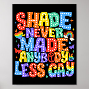 Shade heeft nooit iemand minder gay pride LGBT-maa Poster
