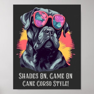 Shades On, Game On - Cane Corso Style! Poster