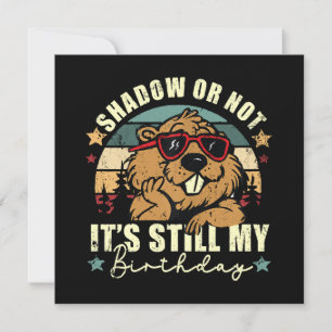 Shadow of niet, het is nog steeds mijn verjaardag kaart