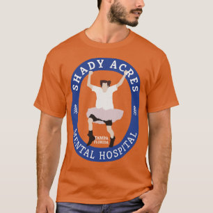 Shady Acres Mental Hospital Tampa Florida T-shirt