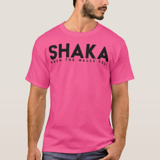 Shaka Toen de muren vielen T-shirt
