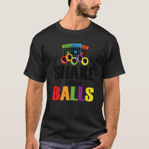 Shake Die Balls Funny Bingo Funny Bingo 4 T-shirt