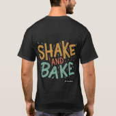SHAKE EN BAKE T-SHIRT (Achterkant)