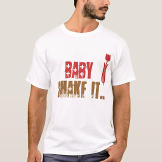 SHAKE IT, BABY, SHAKE IT, par... T-shirt
