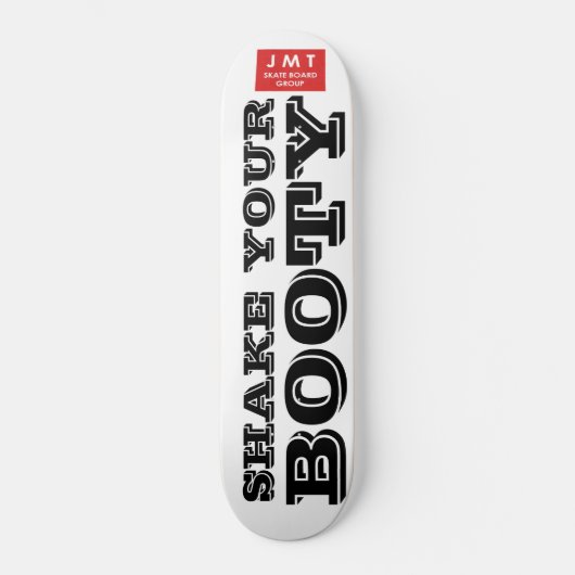 SHAKE YUR BOOTY Skateboard (Recto)