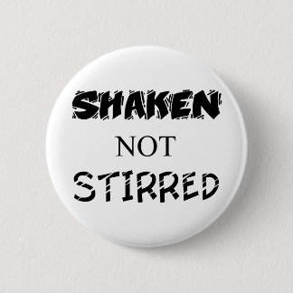 Shaken niet Stirred Ronde Button 5,7 Cm