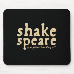 Shakespeare - het is een Elizabeth-ding Muismat