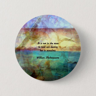 Shakespeare Inspirerend Citaat over bestemming Ronde Button 5,7 Cm
