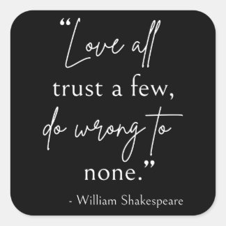 Shakespeare Quote - Love, Trust, and Wrong II Vierkante Sticker