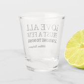 Shakespeare Quote - Love, Trust, and Wroning I Shot Glas (Achterkant)