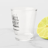 Shakespeare Quote - Love, Trust, and Wroning I Shot Glas (Rechts)