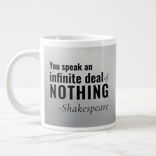 Shakespeare Quote Mok U spreekt oneindig niets (Links)