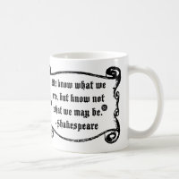 Shakespeare Quote, weet wat we Mok zijn