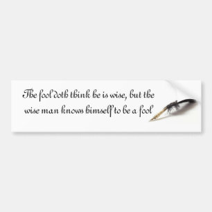 Shakespeare Wise Fool Bumpersticker
