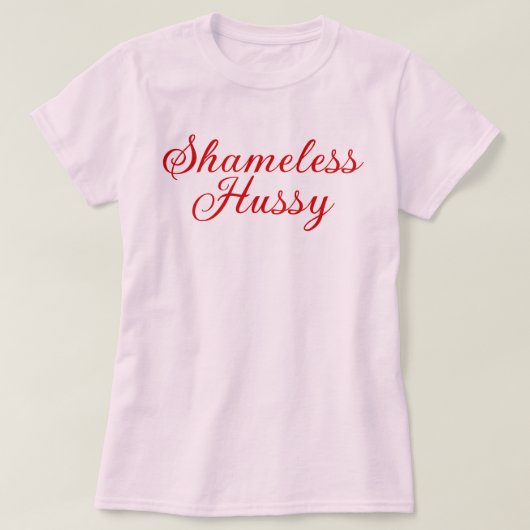 Shameless Hussy T-shirt (Design voorkant)