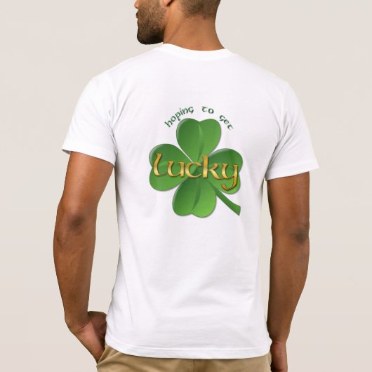 Shamrock - Hoping om Lucky te krijgen T-shirt (Achterkant)