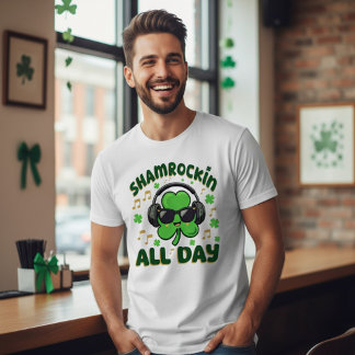 Shamrockin' All Day St Patrick's Day  T-shirt