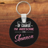 Shannon natuurlijk ben ik geweldige sleutelhanger (Voorkant)