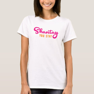 Shantay, blijf je. t-shirt