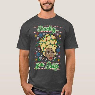 Shantay You SLEIGH T-shirt
