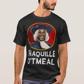 Shaquille Havermout Grappige Shaquille Havermout f T-shirt