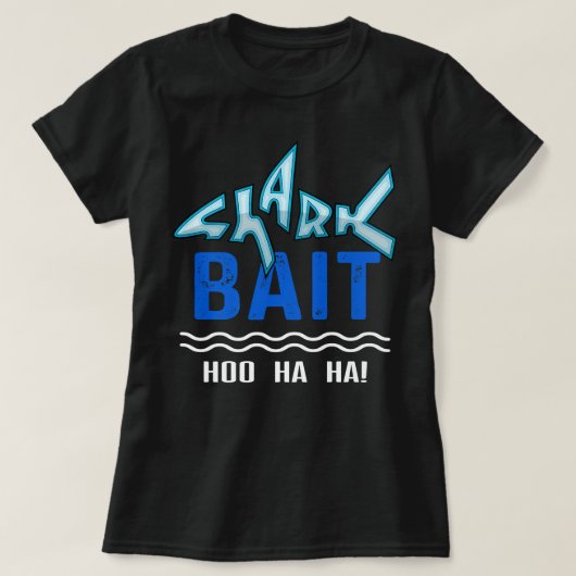 Shark Bait Hoo Ha Funny T-shirt (Design voorkant)