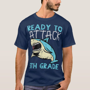 Shark Ready To Attack 5th Grade Funny Fifth First T-shirt