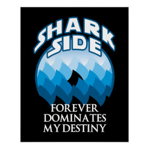 Shark Side   Funny Quote for Shark Lovers Perfect Poster