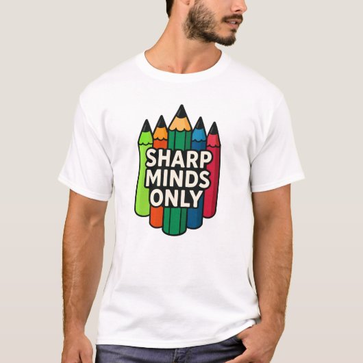 Sharp Minds Only kleurrijk potlood T-shirt (Voorkant)