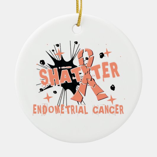 Shatter Endometrial Cancer Keramisch Ornament (Voorkant)