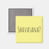 Shavasana? Magneet (Voorkant / Achterkant)