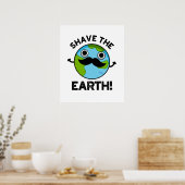 Shave The Earth Funny Pun Poster (Keuken)