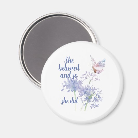"She believed and so Motivational Quote Butterfly Magneet (Voorkant / Achterkant)