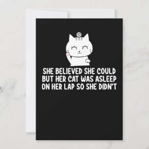 She Believed She Could But Cat Was Asleep On H Kaart