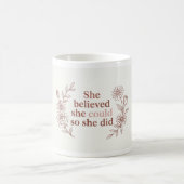 She Believed She Could Motivational Mug | Empowerm (Centre)